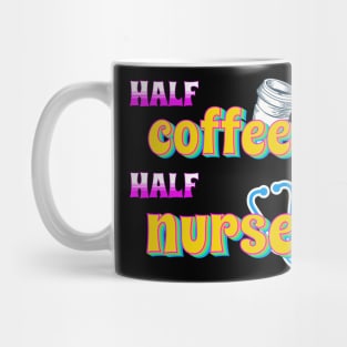 Half Coffee Half Nurse Mug